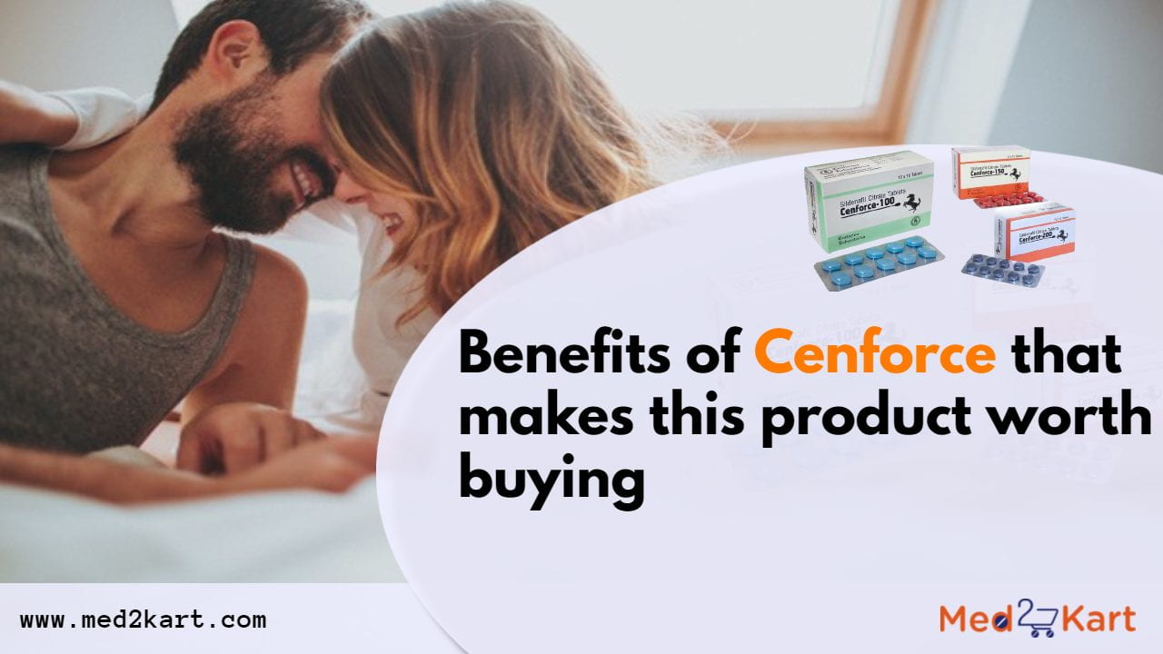 Benefits of Cenforce that makes this product worth buying